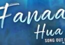 Curious Eyes Cinema releases Lalit Pandit’s Musical Gem ‘Fanaa Hua’ sung by Mohit Chauhan from Mannu Kya Karegga?